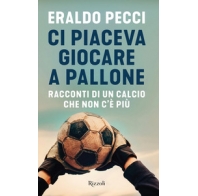 Ci piaceva giocare a pallone