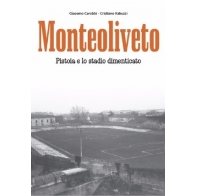 Monteoliveto- Pistoia e lo stadio dimenticato