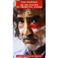 Se mi mandi in tribuna, godo