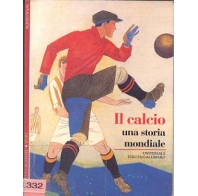 Il calcio una storia mondiale