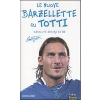 Le nuove barzellette di Totti