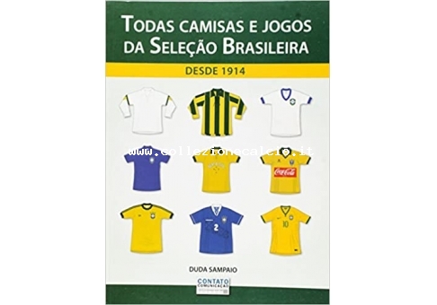 Todas camisas e jogos da Selecao Brasileira