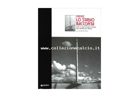 Firenze Lo stadio racconta