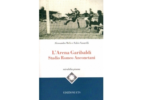 L'Arena Garibaldi Stadio Romeo Anconetani