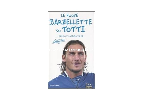 Le nuove barzellette di Totti