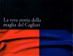 La vera storia della maglia del Cagliari