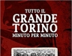 Tutto il Grande Torino  minuto per minuto