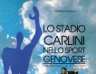 Lo Stadio Carlini nello sport genovese
