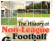 The History of Non League Football Grounds