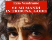 Se mi mandi in tribuna, godo